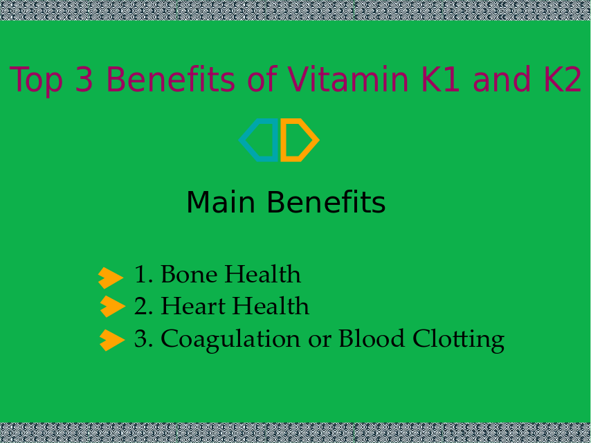Top 3 Benefits of Vitamin K1 and K2